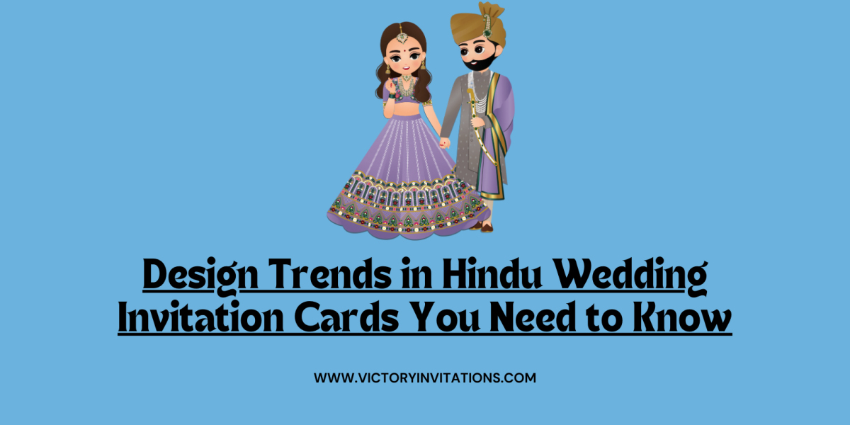 Design Trends in Hindu Wedding Invitation Cards You Need to Know